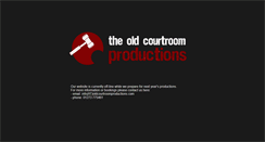 Desktop Screenshot of oldcourtroomproductions.com